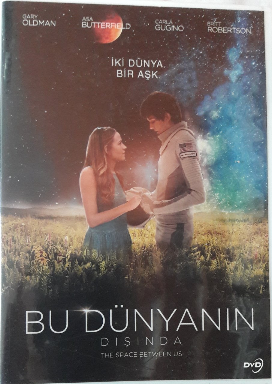 BU DÜNYANIN DIŞINDA - THE SPACE BETWEEN US - GARY OLDMAN - ASA BUTTERFIELD - DVD 2.EL