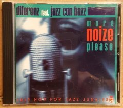 DIFERENZ feat. JAZZ CON BAZZ - MORE NOISE PLEASE (1996) - CD JAZZ / TRIP HOP 2.EL