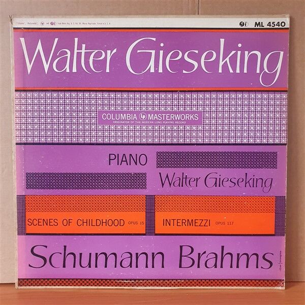 WALTER GIESEKING / SCHUMANN: SCENES OF CHILDHOOD OPUS 15 / BRAHMS: INTERMEZZI OPUS 117 (1952) - LP 2.EL PLAK
