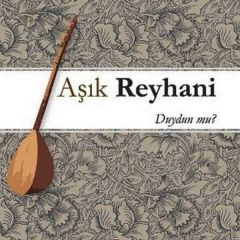 AŞIK REYHANİ - DUYDUN MU - CD HALK MÜZİĞİ SIFIR