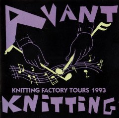 AVANT KNITTING / KNITTING FACTORY TOURS 1993 - VARIOUS ARTISTS FREE JAZZ EXPERIMENTAL (1993) - CD 2.EL