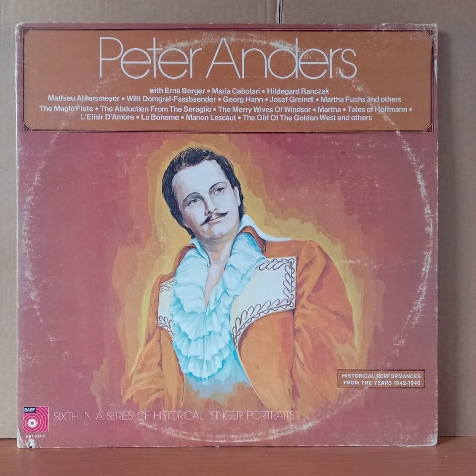 PETER ANDERS: HISTORICAL PERFORMANCES FROM THE YEARS 1942-1946 / SIXTH IN A SERIES OF HISTORICAL ''SINGER PORTRAITS'' (1973) - 2LP 2.EL PLAK