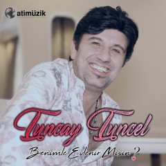 TUNCAY TUNCEL - BENİMLE EVLENİR MİSİN - LP SIFIR PLAK