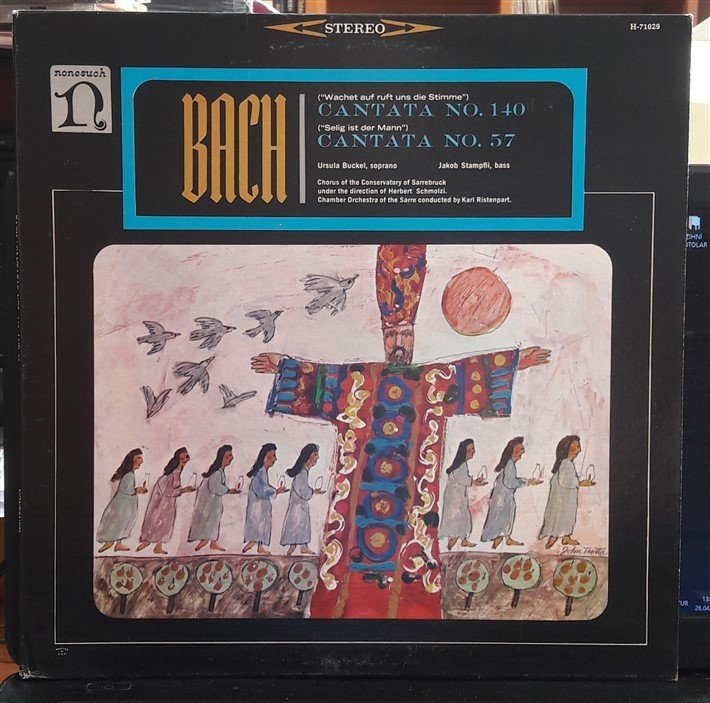 BACH: CANTATA NO. 140 & 57, URSULA BUCKEL, CHAMBER ORCHESTRA OF THE SARRE - PLAK 2.EL