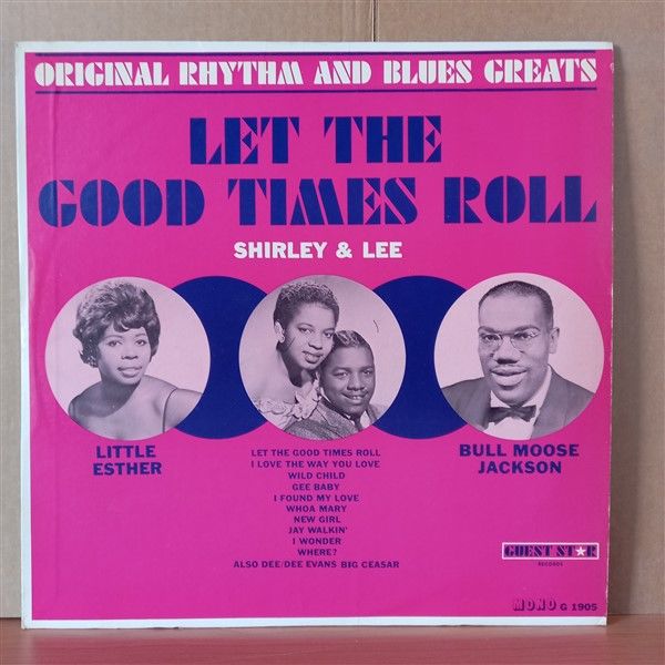 LET THE GOOD TIMES ROLL / SHIRLEY AND LEE, LITTLE ESTHER, BULL MOOSE JACKSON, BIG CEASAR, DEE DEE EVANS - LP 2.EL PLAK