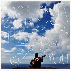 JACK JOHNSON - FROM HERE TO NOW TO YOU (2013) - LP GATEFOLD SLEEVE SIFIR