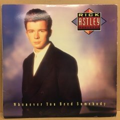 RICK ASTLEY - WHENEVER YOU NEED SOMEBODY (1987) - PLAK 2.EL