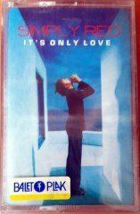 SIMPLY RED - IT'S ONLY LOVE CASSETTE MADE IN GERMANY ''NEW''