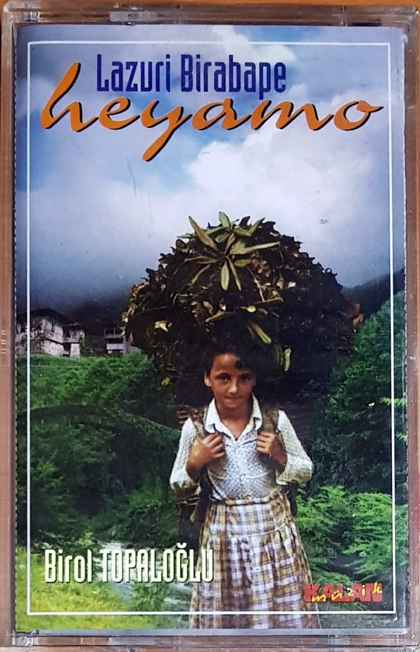 BİROL TOPALOĞLU - LAZURİ BİRABAPE / HEYAMO (1997) KALAN MÜZİK KASET SIFIR