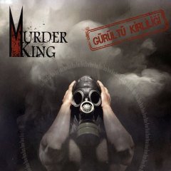 MURDER KING - GÜRÜLTÜ KİRLİLİĞİ (2014) - CD SIFIR