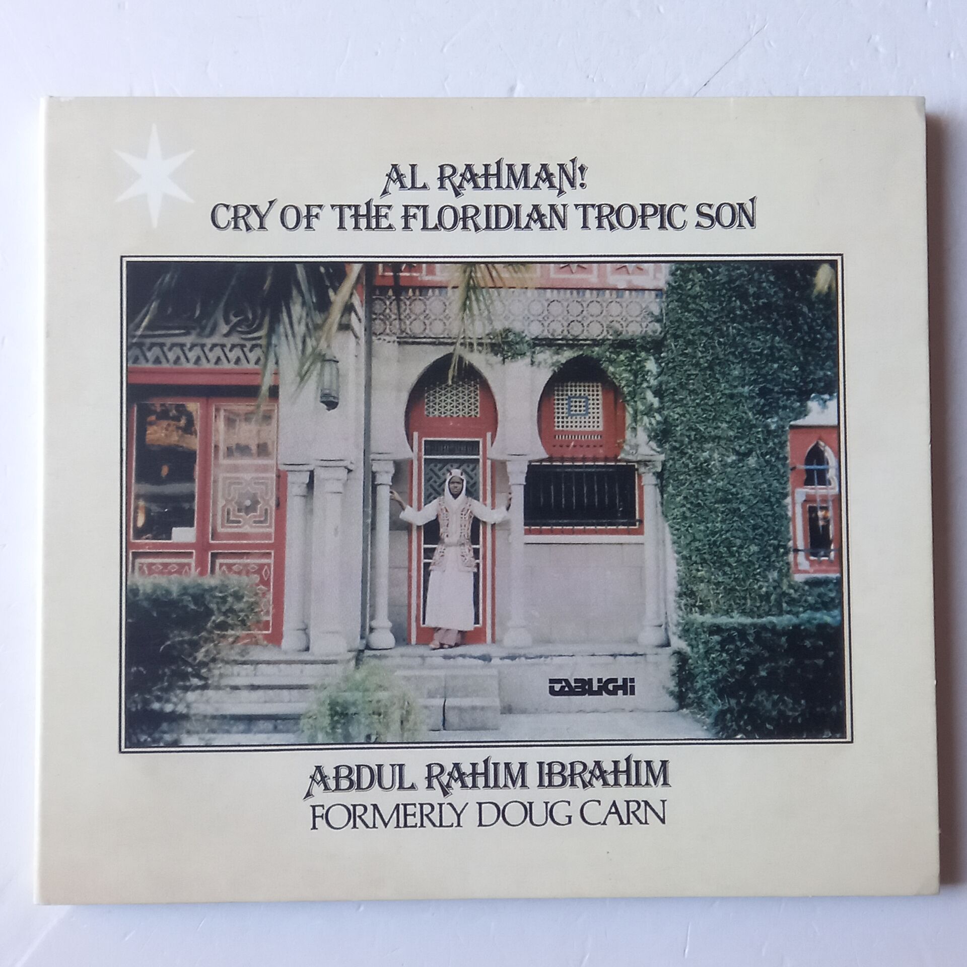 ABDUL RAHIM IBRAHIM FORMERLY DOUG CARN – AL RAHMAN! CRY OF THE FLORIDIAN TROPIC SON (1977) - CD 2008 REISSUE DIGIPAK 2.EL