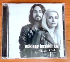 NÜKLEER BAŞLIKLI KIZ - GÖNÜLLÜ KÖLE - CD 2.EL