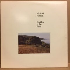 MICHAEL HEDGES - BREAKFAST IN THE FIELD 1981 2.EL PLAK