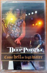 DEEP PURPLE - COME HELL OR HIGH WATER (1995) RAKS CASSETTE MADE IN TURKEY ''NEW''