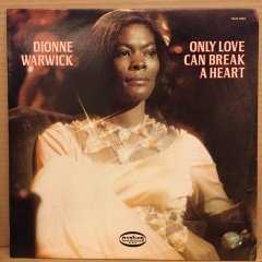 DIONNE WARWICK - ONLY LOVE CAN BREAK A HEART 1977 2.EL PLAK