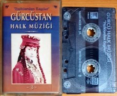 GÜRCÜSTAN HALK MÜZİĞİ / HALKLARDAN EZGİLER 3 (1994) - KASET KALAN MÜZİK 2.EL