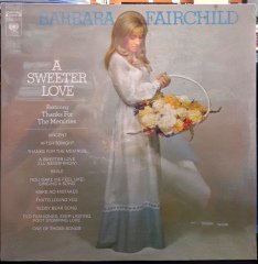 BARBARA FAIRCHILD - A SWEETER LOVE (1972) - DÖNEM BASKISI PLAK SIFIR