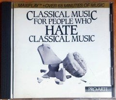 CLASSICAL MUSIC FOR PEOPLE WHO HATE CLASSICAL MUSIC / BACH, VIVALDI, MOZART, ROSSINI, VERDI, STRAUSS (1988) MAXIPLAY CD 2.EL