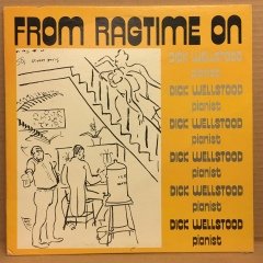 DICK WELLSTOOD - FROM RAGTIME ON 2.EL PLAK