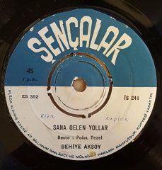 BEHİYE AKSOY - SANA GELEN YOLLAR / BENİ BENDEN ALAN - 7'' 45 DEVİR KAPAKSIZ ŞENÇALAR 2.EL PLAK