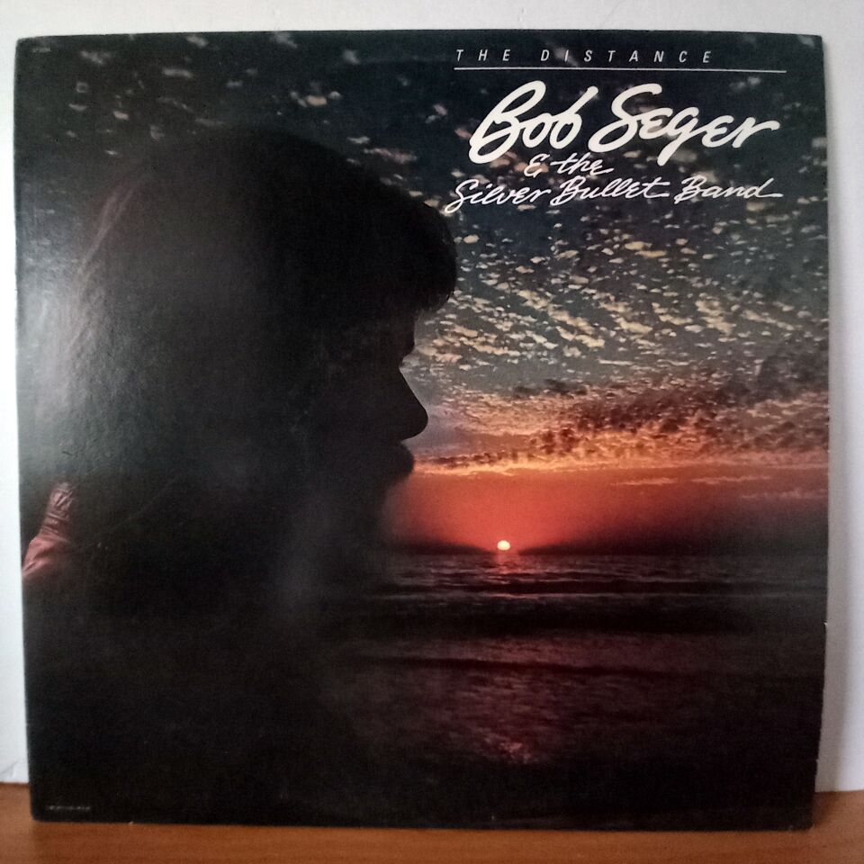 BOB SEGER & THE SILVER BULLET BAND – THE DISTANCE (1982) - LP 2.EL PLAK