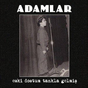 ADAMLAR - ESKİ DOSTUM TANKLA GELMİŞ (2014) - CD DIGIPACK SIFIR