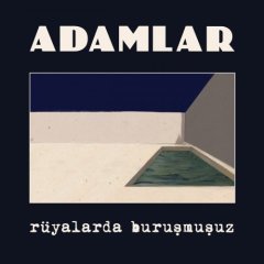 ADAMLAR - RÜYALARDA BURUŞMUŞUZ (2017) - CD SIFIR