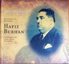 HAFIZ BURHAN - AŞKIN GÖZYAŞLARI / GAZELHAN VE HANENDE (2007) KALAN MÜZİK CD 2.EL