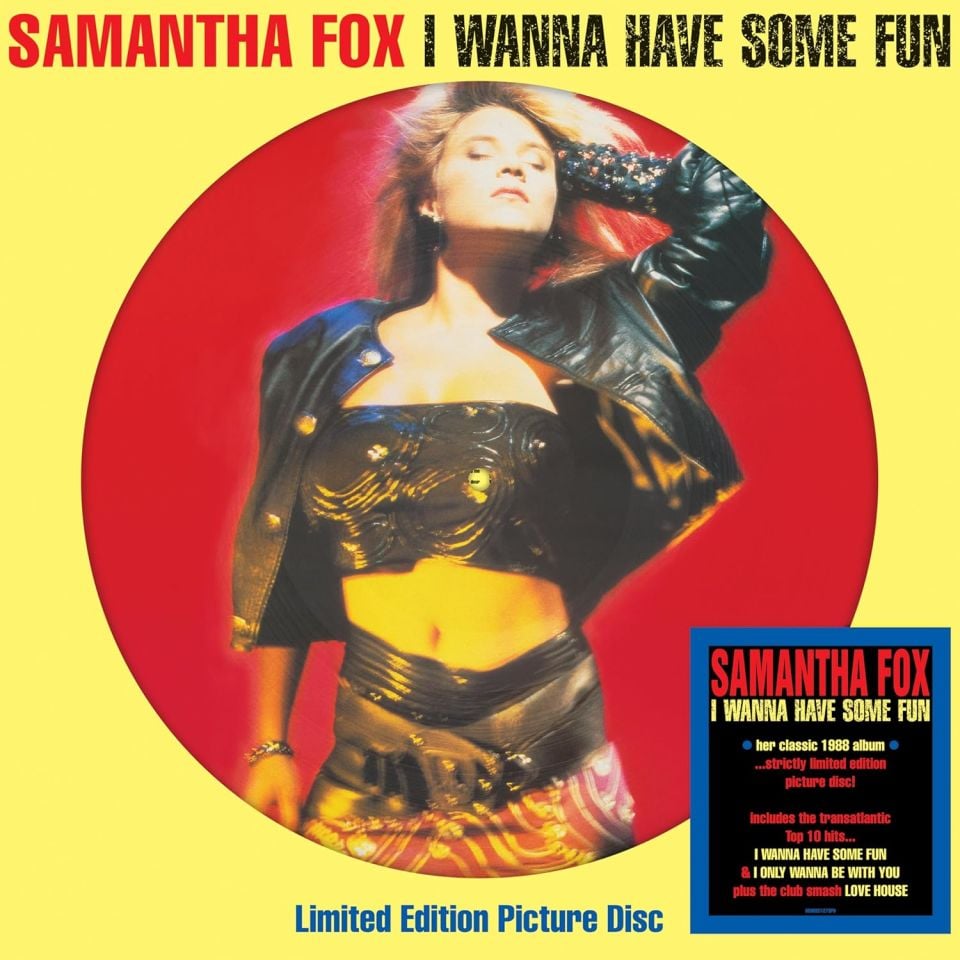 SAMANTHA FOX - I WANNA HAVE SOME FUN (1988) - 2025 LP LIMITED EDITION PICTURE DISC SIFIR PLAK