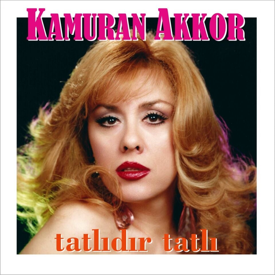 KAMURAN AKKOR - TATLIDIR TATLI (1972) /  SINIRLI SAYIDA ÖZEL BASKI SIFIR RENKLİ PLAK