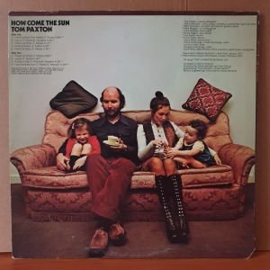 TOM PAXTON - HOW COME THE SUN (1971) - LP 2.EL PLAK