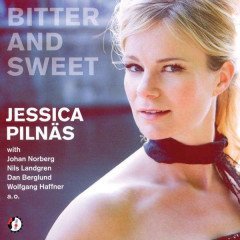 JESSICA PILNAS BITTER AND SWEET (2011) CD WOLFGANG HAFFNER NILS LANDGREN SMOOTH VOCAL JAZZ COVERS 2.EL