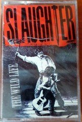 SLAUGHTER - THE WILD LIFE (1992) TOPKAPI CASSETTE MADE IN TURKEY ''NEW''