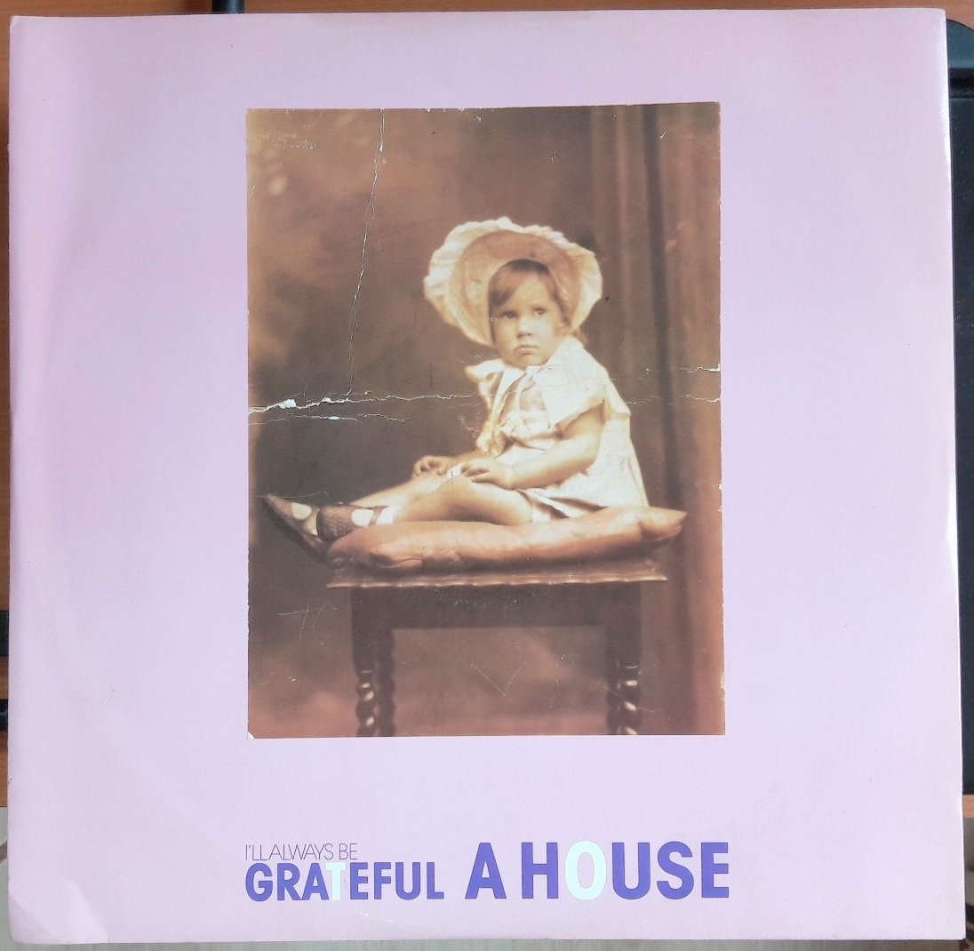 A HOUSE - I'LL ALWAYS BE GRATEFUL (1988) - 12'' MAXI SINGLE PLAK 2.EL