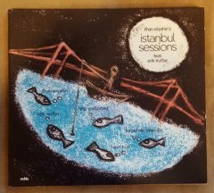 İLHAN ERŞAHİN'S İSTANBUL SESSIONS feat ERIK TRUFFAZ CD DIGIPACK 2.EL