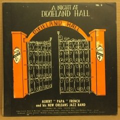 ALBERT ''PAPA'' FRENCH AND HIS NEW ORLEANS JAZZ BAND - A NIGHT AT DIXIELAND HALL 2.EL PLAK
