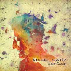 MABEL MATİZ - YAŞIM ÇOCUK (2012) - LP 2020 BASIM SIFIR PLAK