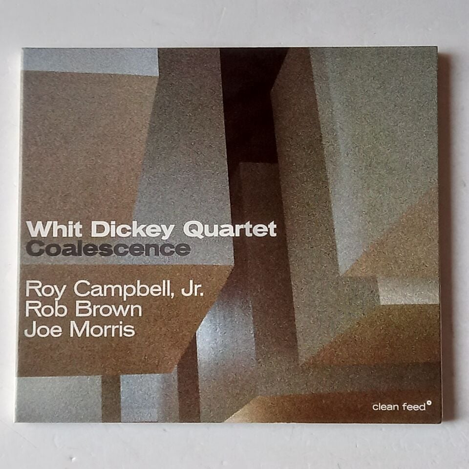 WHIT DICKEY QUARTET – COALESCENCE (2004) - CD DIGIPAK 2.EL