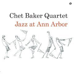 CHET BAKER - JAZZ AT ANN ARBOR (1955) LP 180GR 2017 EDT SIFIR