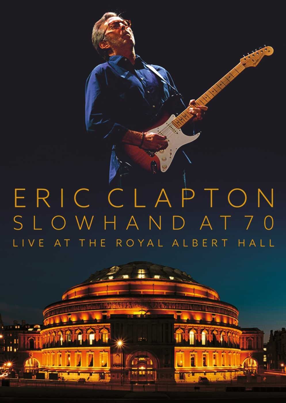 ERIC CLAPTON - SLOWHAND AT 70 / LIVE AT THE ROYAL ALBERT HALL (2015) - 1 BLU-RAY DISC SIFIR