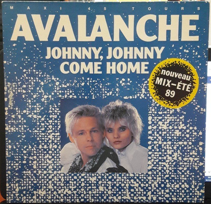 AVALANCHE - JOHNNY, JOHNNY COME HOME (1989) - 12'' MAXI SINGLE PLAK 2.EL