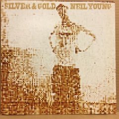 NEIL YOUNG - SILVER & GOLD 2000 2.EL PLAK