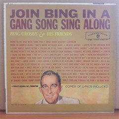 BING CROSBY - JOIN BING IN A GANG SONG SING ALONG (1961) - LP 2.EL PLAK