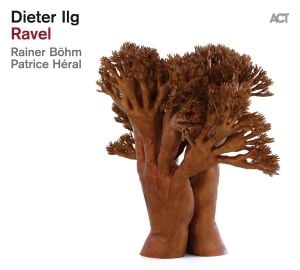 DIETER ILG - RAVEL (2022) - 2LP ACT MUSIC 180GR SIFIR PLAK