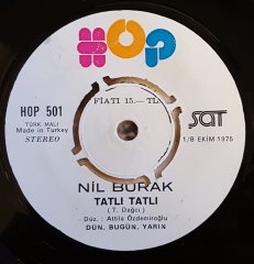 NİL BURAK - SUS / TATLI TATLI - 7'' 45 DEVİR KAPAKLI ŞAT YAPIM / HOP 2.EL