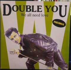 DOUBLE YOU - WE ALL NEED LOVE (1992) - 12'' MAXI SINGLE VINYL PLAK 2.EL