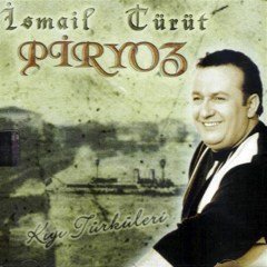 İSMAİL TÜRÜT - PİRYOZ / KIYI TÜRKÜLERİ (2003) - CD SIFIR