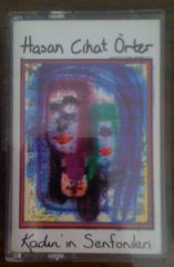HASAN CİHAT ÖRTER - KADININ SENFONİLERİ KASET