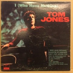 TOM JONES - I (WHO HAVE NOTHING) 2.EL PLAK