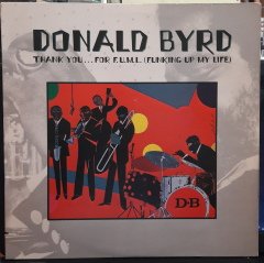 DONALD BYRD - THANK YOU... FOR F.U.M.L. (FUNKING UP MY LIFE) (1978) - PLAK 2.EL
